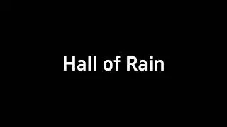 Hall of Rain