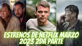 Estrenos de Netflix (marzo 2023 2da parte)