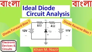 Ideal Diode Circuit Analysis: Must Watch to Find if Your Diode is Forward Bias or Reverse Bias