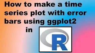 How to Make a Time Series Plot with Error Bars using ggplot2 in R - Demonstration