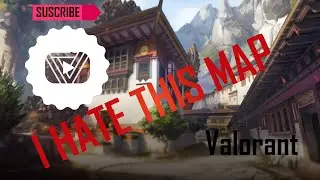 THIS MAP SUCKS ( Valorant )