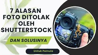 7 Alasan Foto Ditolak Oleh Shutterstock dan Solusinya