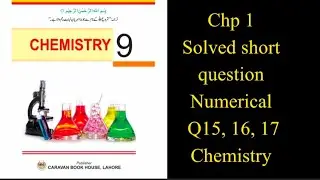 Class 9 Chemistry chp 1 short question exercise numericals  | Numerical no 15, 16, 17 of chp 1