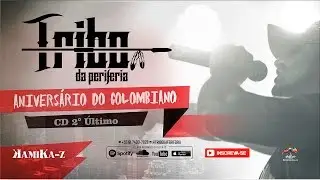 Tribo da Periferia - Aniversário do Colombiano (Official Music)