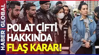 SON DAKİKA! Dilan Polat ve Engin Polat Hakkında Flaş Karar!