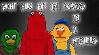 DONT HUG ME IM SCARED IN 1 MINUTE 49 SECONDS