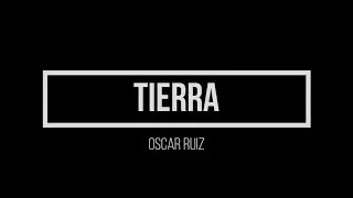 Tierra - Oscar Ruiz