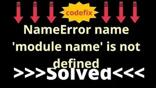 Understanding and Resolving NameError name 'module name' is not defined