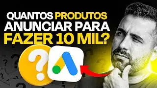 Esse é o Número De Produtos Para Fazer 10 mil No Google Como Afiliado