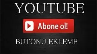 ABONE OL BUTONU EKLEME FİLİGRAN EKLEME [YOUTUBE]