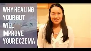 Why Healing Your Gut Will Improve Your Eczema