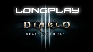 Diablo 3: Reaper of Soul - Longplay [PC PS3 PS4 XBOX360 XBOXone Switch]