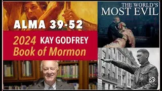 WK 32-33 (Alma 39-52) The World's Most Evil Tyrants - 2024 Book of Mormon - Kay Godfrey