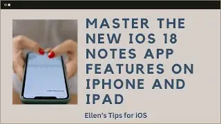 Master the New iOS 18 Notes app Features on iPhone and iPad