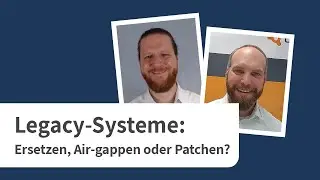 Sicherer Umgang mit Legacy-Systemen: Expert Talk mit Markus Haist von secunet
