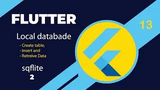 Create table, Insert and Retreive Data from  Flutter SQFlite Local Database