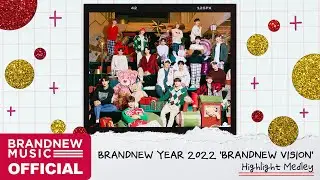 BRANDNEW YEAR 2022 'BRANDNEW V1S1ON' HIGHLIGHT MEDLEY