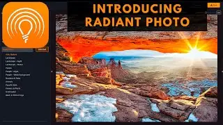 First Look at Radiant Photo - a New and AWESOME Photo Editing Software Program