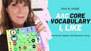 AAC Core Modeling: I, like Apples & Bananas Song