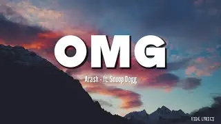 Aarsh_ OMG - ft. Snoop Dogg (Lyrics)