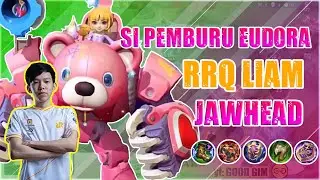Si Pemburu Eudora RRQ Liam Pick Jawhead, Eudora Musuh jadi Feeder