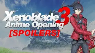 Xenoblade 3 Anime Opening [SPOILERS]