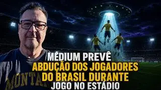 MEDIUM PREDICTS ABDUCTION OF BRAZILIAN PLAYERS DURING STADIUM MATCH ???!!!!!