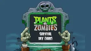 Plants vs. Zombies Survival - Day (Hard) [2019]