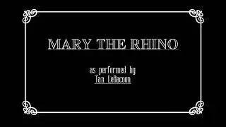 Tan LeRacoon - MaryTheRhino (official)