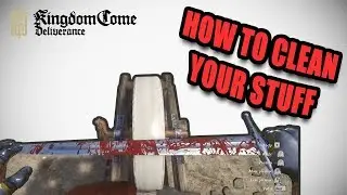 How To Clean Weapons, Armour and Yourself in Kingdom Come: Deliverance