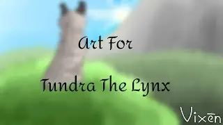 Art For || Tundra The Lynx