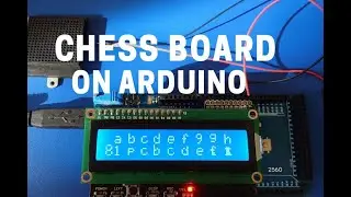 ♟️ Arduino Chess Board – Play Chess on Mega 2560 with LCD Display (Open Source)