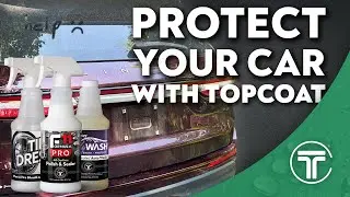 Protect Your Car With TopCoat Products