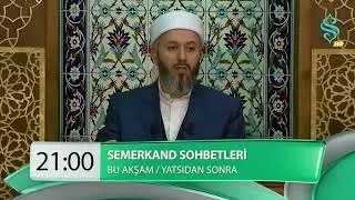 Semerkand Sohbetleri Yeni Bölümüyle Bu Akşam 21.00'de Semerkand TV'de