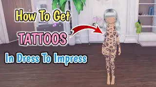 How To Get Tattoos In Dress To Impress Roblox | Tattoo Guide