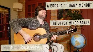 ESCALA CIGANA MENOR | THE GYPSY MINOR SCALE | Violão do Mundo EP2 | Michi Ruzitschka