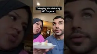 Telling My Mom I Got My Girl Friend Pregnant!!
