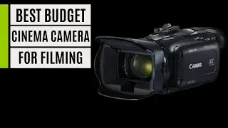TOP 5 Best Budget Cinema Camera for Filming 2023