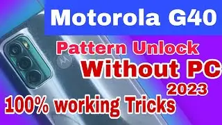 Motorola Moto G40 Pattern Unlock without PC 2023 latest tricks| Unlock without any tools