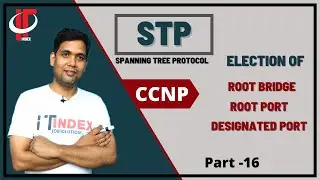 STP ( Spanning Tree Protocol ) | Part 16 | Switching | CCNP | CCNA