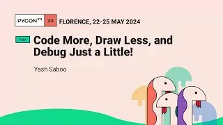 Code More, Draw Less, and Debug Just a Little! - Yash Saboo