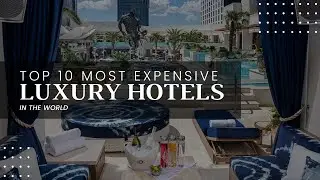 You Won't Believe How Much a Night Costs at These Hotels! 🏨💸Top 10 Expensive Hotels in the WORLD