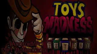 Friday Night Funkin' Toy's Madness Friday (Android/Pc) Port Optimizado
