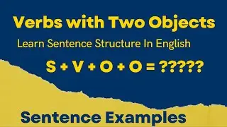 Verbs with Two Objects Sentence Examples | Direct and Indirect Object Examples | Learn Basic Grammar