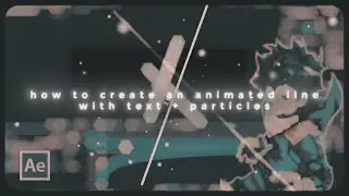 『 HOW TO CREATE AN ANIMATED LINE WITH A TEXT + PARTICLES  』// after effect