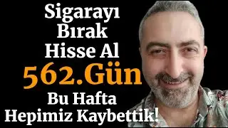 Sigarayı Bırak Hisse Al 562. Gün Hepimiz Kaybettik Bu Hafta #vesbe #alves #eupwr