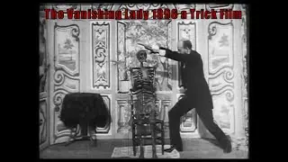 The Vanishing Lady (1896) a Short Silent Trick Film Directed by Georges Méliès.