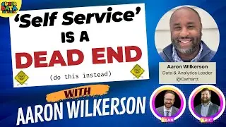 Self-Service is a trap! Tales of data leadership with Aaron Wilkerson #analytics