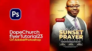 How To Easily Create a Dope Church Poster On Adobe Photoshop || 2023 Tutorial