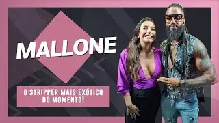 O STRIPPER EXÓTICO MAIS BADALADO DO MOMENTO! COM MALLONE #78